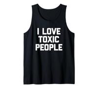 I Love Toxic People - Divertido Dicho sarcástico Novedad tóxico Camiseta sin Mangas