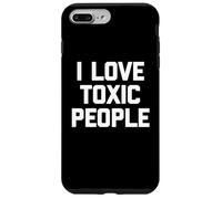 I Love Toxic People - Divertido Dicho sarcástico Novedad tóxico Carcasa para iPhone 7 Plus/8 Plus