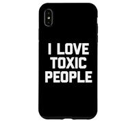 I Love Toxic People - Divertido Dicho sarcástico Novedad tóxico Carcasa para iPhone XS MAX