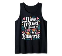 I Love Travel So I Made It My Business Grind Work - Camiseta sin Mangas