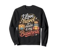 I Love Travel So I Made It My Business Grind Work - Sudadera