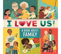 I Love Us: A Book About Family with Mirror and Fill-in Family Tree: A Valentine's Day Book For Kids