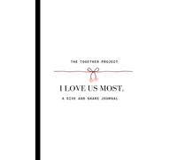 I LOVE US MOST The Together Project Forever Valentine Edition: Give & Share Journal