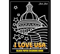 I Love USA Black Paper Coloring Book: Patriotic Designs and American Symbols