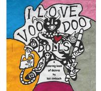 I Love VooDoo Dolls: a coloring book of desires (I Love What? coloring books series)