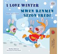 I Love Winter (English Haitian Creole Bilingual Book for Kids) (English Haitian Creole Bilingual Collection)