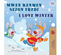 I Love Winter (Haitian Creole English Bilingual Book for Kids) (Haitian Creole English Bilingual Collection)