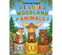 I Love Woodland Animals: Cute Canadian Wildlife Coloring Book for Kids Ages 4-8 | Fun, Easy Woodland Animal Coloring Pages with Bold Designs, Moose, Beaver, Fox, Owl, Turtles, Frogs, Birds & More