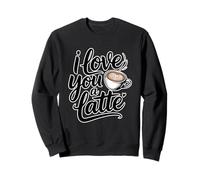 I Love You A Latte Sudadera