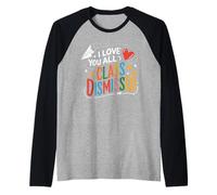 I Love You All Class Dismissed Celebra Maestro Fin Curso Camiseta Manga Raglan