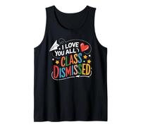 I Love You All Class Dismissed Celebra Maestro Fin Curso Camiseta sin Mangas