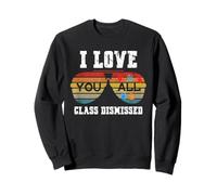 I Love You All Class Dismissed Last Day of School Teacher Sudadera