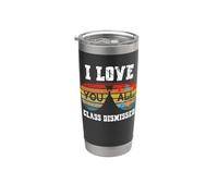 I Love You All Class Dismissed Last Day Of School Teacher Vaso térmico de acero inoxidable de doble pared