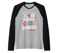 I Love You All Class Dismissed Maestro Despedida Fin De Camiseta Manga Raglan