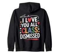 I Love You All Class Dismissed Maestro Despedida Fin De Sudadera con Capucha