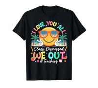 I Love You All Class Dismissed We Out Profesor Smile Face Camiseta