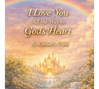 I Love You All the Way to God's Heart