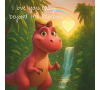 I love you baby, beyond the rainbow.