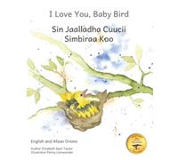 I Love You, Baby Bird: Love in Different Languages in English and Afaan Oromo