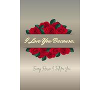 I Love You Because: A Fill-in-the-Blank Memory Book for Couples, Perfect for Anniversaries, Birthdays, or Valentine’s Day