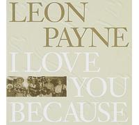I Love You Because by Leon Payne (2013-05-03)