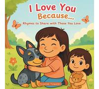 I Love You Because...: Rhymes to Share with Those You Love