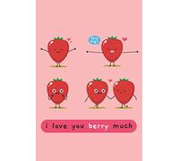 I Love you Berry Much: Get your honey more than just a card-- a journal that is a functional gift and warm reminder of just how you feel about your ... Gift For Her - Funny I Love You Gifts For Him