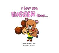 I Love You Bigger Than...