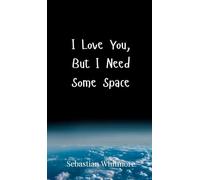 I Love You, But I Need Some Space