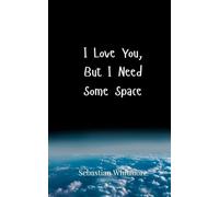 I Love You, But I Need Some Space