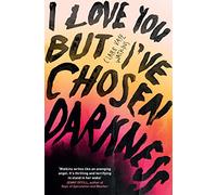 I Love You But I've Chosen Darkness: Claire Vaye Watkins