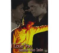 I Love You Came Too Late [Reino Unido] [DVD]