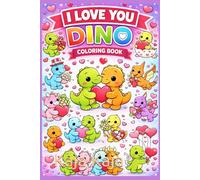 I love you Dino: Valentine’s Day coloring book created especially for young children (Valentain Colouring books for children age 4-8)