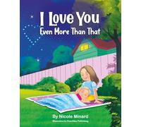 I Love You Even More Than That (Living Full Well Children's Books)