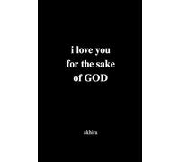 i love you for the sake of GOD