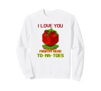 I Love You from My Head To-Ma-Toes (Declaración Divertida) Sudadera