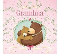 I Love You Grandma: Padded Board Book