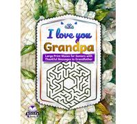 I love you Grandpa: Large Print Mazes for Seniors with Thankful Messages to Grandfather, Maze Puzzle and Brain Activity Books for Elderly People: Gift for Senior Citizens