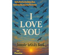 I Love You: Inmate Activity Book - Love You & Miss You Themes | 50+ Engaging Puzzles | Jail & Prison Facility Friendly | Includes Special Message | Perfect for Gifts & Holidays (6x9)