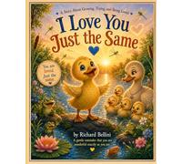 I Love You Just the Same: A Sweet Story About Every Child Blooming in Their Own Time