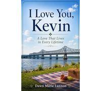 I Love You, Kevin: A Love That Lives in Every Lifetime