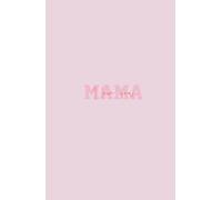 I Love You Mama - Journal. A Gift for Every Mother: 120 pages with positives affirmations