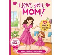 I love you, mom! Mom & Daughter , 26 phrases to thanks mama: Mother’s Day coloring book for kids