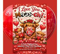 I Love You Mooo-ch!: A Cute Highland Cow Valentine’s Day Coloring Book