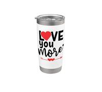 I Love You More Sign When I Say Love You Most The End I Win Vaso térmico de acero inoxidable de doble pared