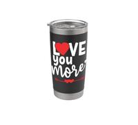 I Love You More Sign When I Say Love You Most The End I Win Vaso térmico de acero inoxidable de doble pared
