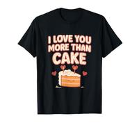 I Love You More Than Cake Parejas Humor Novedad Camiseta