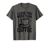 I Love You More Than Coffee Camiseta