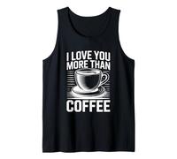 I Love You More Than Coffee Camiseta sin Mangas