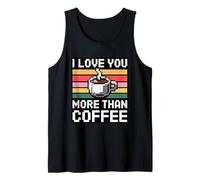 I Love You More Than Coffee Camiseta sin Mangas